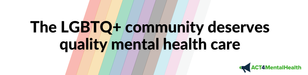 The LGBTQ+ community deserves quality mental health care