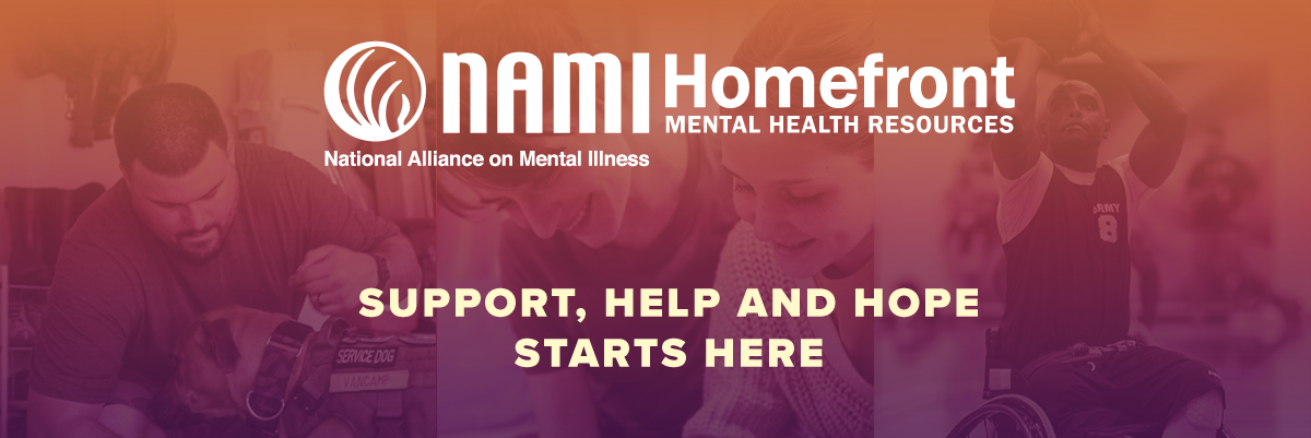 NAMI Homefront Mental Health Resources support, help and hope starts here