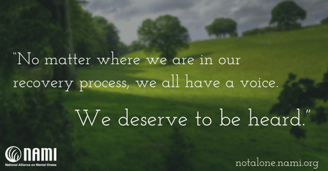 No matter where we are in our recovery process we all have a voice. We deserve to be heard.