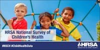 HRSA Releases Annual Data Update on Child Health and Wellness